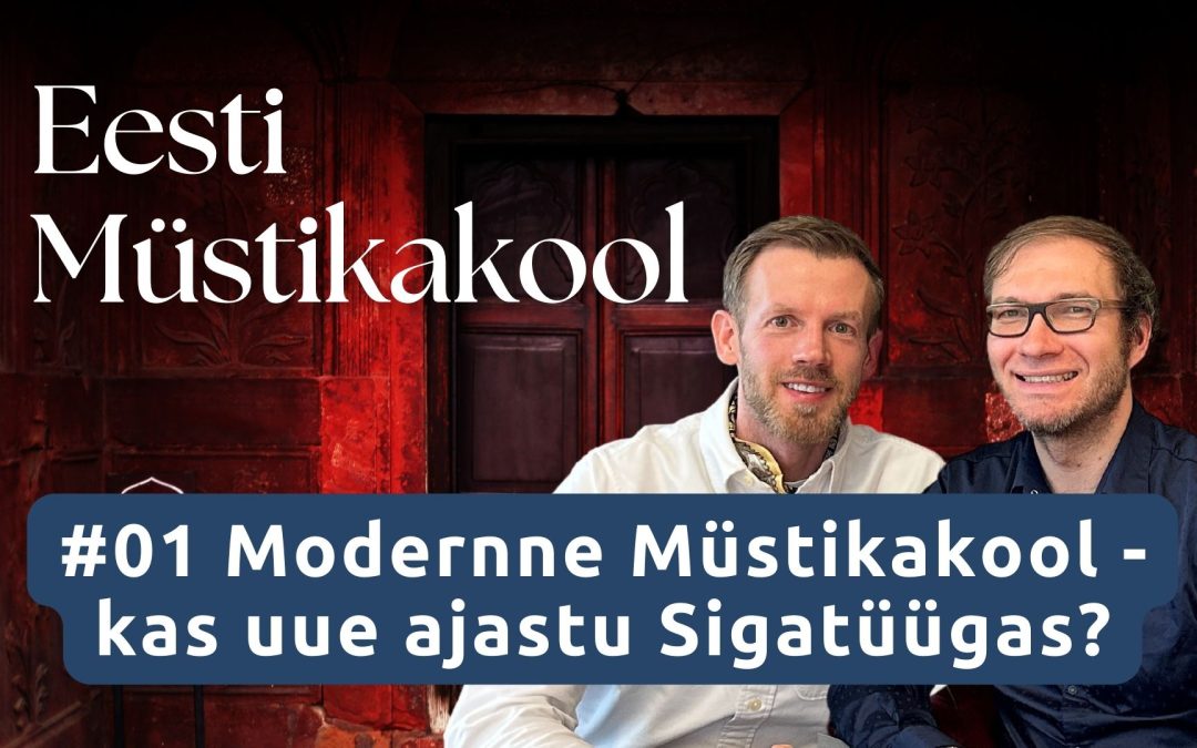 Müstikakool podcast #01 Modernne Müstikakool - kas uue ajastu sigatüügas?