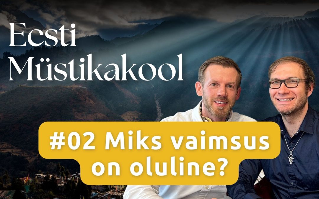 #02 Miks vaimsus on oluline?