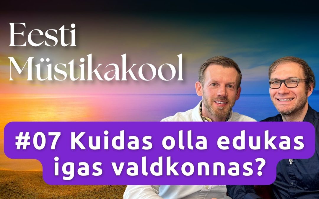 #07 Kuidas olla edukas igas valdkonnas?